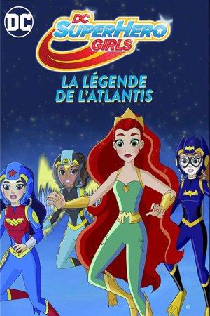 DC Super Hero Girls : La Légende de l'Atlantis